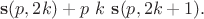 $${\bf s}(p,2k) + p\ k\ {\bf s}(p,2k+1).$$