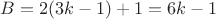 $B=2(3k-1)+1=6k-1$
