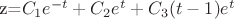z=$C_{1}e^{-t} + C_{2}e^t + C_{3}(t-1)e^t$
