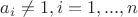 $a_i\neq1, i=1, ..., n$