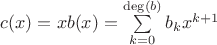$c(x)=xb(x)=\sum\limits_{k=0}^{\operatorname{deg}(b)}b_k x^{k+1}$