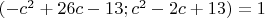 $(-{c}^{2}+26c-13;{c}^{2}-2c+13)=1$