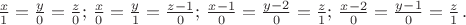 $\frac{x}{1}=\frac{y}{0}=\frac{z}{0};\,\frac{x}{0}=\frac{y}{1}=\frac{z-1}{0};\,\frac{x-1}{0}=\frac{y-2}{0}=\frac{z}{1};\,\frac{x-2}{0}=\frac{y-1}{0}=\frac{z}{1}\,.
