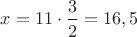 $x=11\cdot\dfrac{3}{2}=16,5$