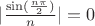 $|\frac{\sin(\frac{n\pi}{2})}{n}| = 0$