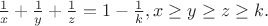 $\frac 1x+\frac 1y +\frac 1z =1-\frac 1k,x\ge y\ge z\ge k.$