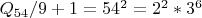 $Q_{54}/9+1=54^2=2^2*3^6$