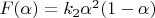 $F(\alpha)=k_2 \alpha^2 (1-\alpha)$