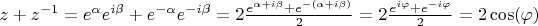$z+z^{-1}=e^{\alpha}e^{i\beta}+e^{-\alpha}e^{-i\beta}=2 \frac {e^{\alpha+i\beta}+e^{-(\alpha+i\beta)}} 2=2 \frac {e^{i\varphi}+e^{-i\varphi}} 2=2\cos(\varphi)$