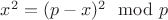 $x^2=(p-x)^2 \mod p$