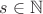 $s\in\mathbb{N}$