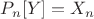 $P_n[Y]=X_n$