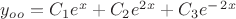 $y_o_o=C_1e^x+C_2e^2^x+C_3e^-^2^x$