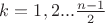 $k=1,2...\frac{n-1}{2}$