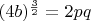 $(4b)^{\frac{3}{2}}=2pq$
