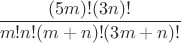 $$
\frac{(5m)!(3n)!}{m!n!(m+n)!(3m+n)!}
$$ $$
\frac{(5m)!(3n)!}{m!n!(m+n)!(3m+n)!}
$$