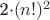 2\cdot (n!)^{2}