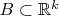 $B\subset\mathbb R^k$