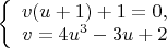 $\left\{\begin{array}{c} v(u+1)+1 = 0, \\ v= 4u^3-3u+2\end{array}$