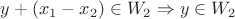 $y+(x_1 - x_2) \in W_2 \Rightarrow y \in W_2$
