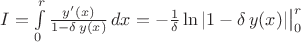 $
I=\int\limits_{0}^{r}\frac{y'(x)}{1-\delta\,y(x)}\,dx=-\frac{1}{\delta}\ln|1-\delta\,y(x)|\big|_{0}^{r}
$