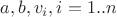 $a, b, v_i, i = 1..n$