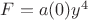 $F=a(0)y^4$