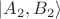 $\left| A_2, B_2 \right \rangle$