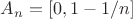 $A_n=[0,1-1/n]$
