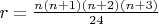 $r = \frac{n(n + 1)(n + 2)(n + 3)}{24}$