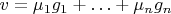 $v = \mu_1 g_1+\ldots+\mu_n g_n$