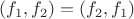$(f_1, f_2) = (f_2, f_1)$