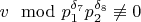 $v \mod p_1^{\delta_7}p_2^{\delta_8}\not\equiv 0$