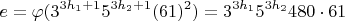 $$e=\varphi (3^{3h_1+1}5^{3h_2+1}(61)^2)=3^{3h_1}5^{3h_2}480\cdot 61$$