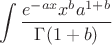 $$\int\frac{e^{-ax}x^b  a^{1+b}}{\Gamma(1+b)}$$