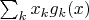 $\sum_k x_kg_k(x)$