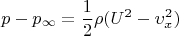 \[p - {p_\infty } = \frac{1}{2}\rho ({U^2} - \upsilon _x^2)\]