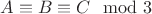 $A\equiv B\equiv C \mod 3$