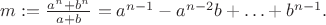 $m:=\frac{a^n+b^n}{a+b}=a^{n-1}-a^{n-2}b+\ldots+b^{n-1}.$