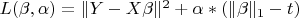 $L(\beta,\alpha)=\|Y-X\beta\|^2+\alpha*(\|\beta\|_1 -t)$