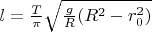 $l=\frac{T}{\pi}\sqrt{\frac{g}{R}(R^2-r_0^2)}$