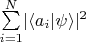 $\sum\limits_{i=1}^N \lvert \langle a_i | \psi \rangle \rvert^2$