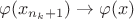 $\varphi(x_{n_k+1})\to\varphi(x)$