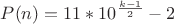 $P(n)=11*10^{\frac {k-1}{2}}-2$
