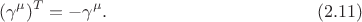 $$(\gamma^\mu)^T=-\gamma^\mu\label{ant}. \eqno(2.11)$$
