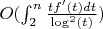 $O(\int_2^n {\frac {tf'(t)dt}{\log^2(t)}})$