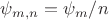 $\psi_{m, n} = \psi_m/n$
