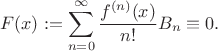 $$F(x):=\sum_{n=0}^{\infty} \frac{f^{(n)} (x)}{n!} B_n\right)\equiv0.$$