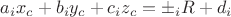 $a_ix_c+b_iy_c+c_iz_c=\pm_i R+d_i$ $a_ix_c+b_iy_c+c_iz_c=\pm_i R+d_i$