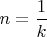 $n=\dfrac{1}{k}$